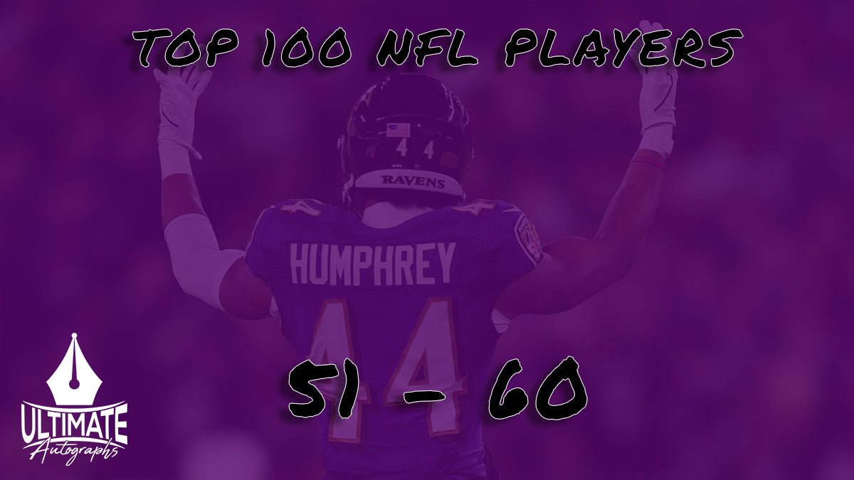 Top 100 NFL Players 51 60 — Ultimate Autographs