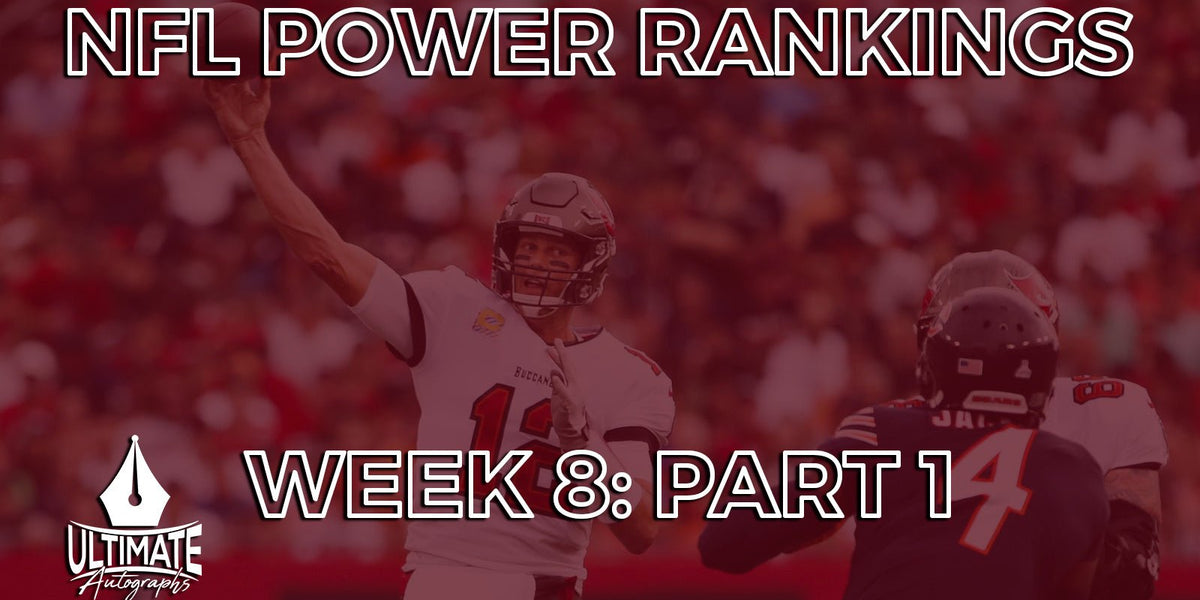 Week 8 Power Rankings: Part 1 — Ultimate Autographs