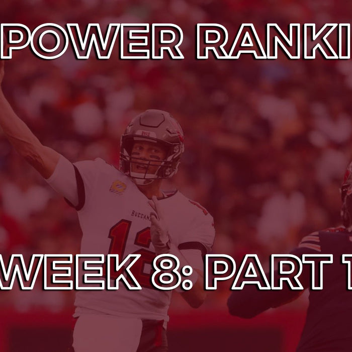 Week 8 Power Rankings: Part 1