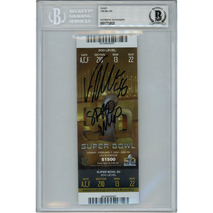 Von Miller Signed Super Bowl 50 Ticket Stub SB 50 MVP Slabbed