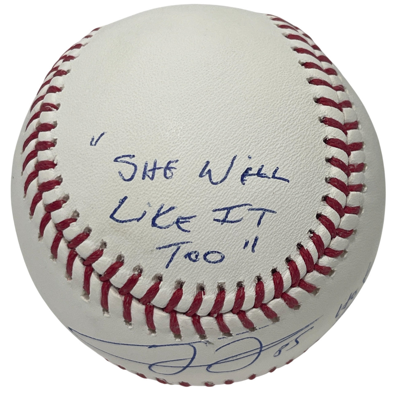 Frank Thomas Signed Official MLB Baseball w/ "She'll Like it Too!" Insc